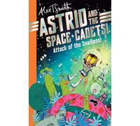 Astrid and the Space Cadets: Attack of the Snailiens!: 1