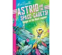 Astrid and the Space Cadets: Danger at the Black Lagoon!