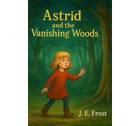 Astrid and the Vanishing Woods