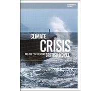 Astrid Bracke Climate Crisis and the 21st-Century British Novel (Tascabile)