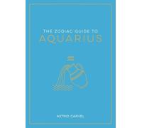 Astrid Carvel Zodiac Guide to Aquarius (Copertina rigida) Zodiac Guides