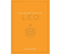 Astrid Carvel Zodiac Guide to Leo (Copertina rigida) Zodiac Guides