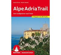 Astrid Christ M AlpeAdriaTrail: Vom Großglockner nach Triest. 41 Eta (Tascabile)