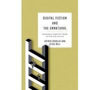 Astrid Ensslin Digital Fiction and the Unnatural (Copertina rigida)