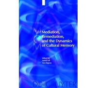 Astrid Erll Mediation, Remediation, and the Dynamics of Cultu (Copertina rigida)