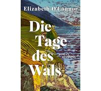 Astrid Finke Elizabeth O'Connor Die Tage des Wals: Roman (Copertina rigida)