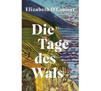 Astrid Finke Elizabeth O'Connor Die Tage des Wals: Roman (Tascabile)