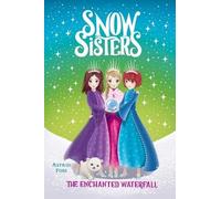 Astrid Foss The Enchanted Waterfall (Copertina rigida) Snow Sisters