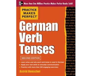 Astrid Henschel Practice Makes Perfect German Verb Tenses (Tascabile)