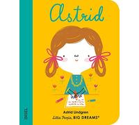 Astrid Lindgren: Little People, Big Dreams. Mini | Pappbilderbuch mit abgerundeten Ecken für Kinder von 1 bis 3 Jahren