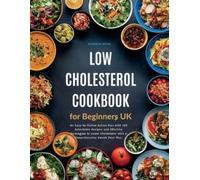 Astrid M Reyes Low Cholesterol Cookbook for Beginners UK (Tascabile)