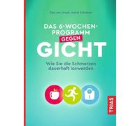 Astrid Schobert Das 6-Wochen-Programm gegen Gicht: Wie Sie die Schme (Tascabile)