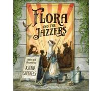 Astrid Sheckels Flora and the Jazzers (Copertina rigida)