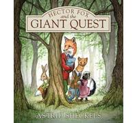 Astrid Sheckels Hector Fox and the Giant Quest (Copertina rigida)