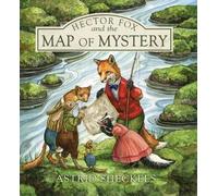 Astrid Sheckels Hector Fox and the Map of Mystery (Copertina rigida)