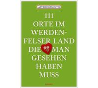 Astrid Süßmuth 111 Orte im Werdenfelser Land, die man gesehen haben (Tascabile)