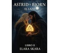 Astrid y Bjorn. El lazo: LIBRO II