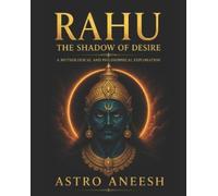 Astro Aneesh RAHU - The Shadow of Desire (Rahu Series) (Tascabile)
