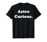 Astro Curious Universe Explorer Quote Cosmic Maglietta