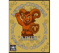 Astro-Cynicism - Aries: Your Sarcastic Coloring Book