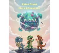 Astro Dinos: Flora Adventure: Coloring Book for Kids
