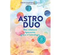 Astro duo: Des relations épanouies grâce à l'astrologie