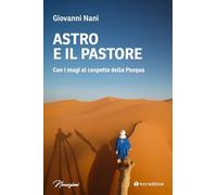 Astro e il pastore. Con i magi al cospetto della Pasqua