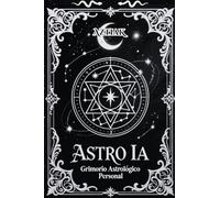 ASTRO IA: Grimorio astrológico personal