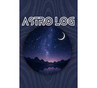 Astro Log: Astronomy Observation Planner & Logbook with Structured Session Log Pages, Messier Checklist, Monthly Target Guide for Deep Sky, Your Gears List, Wish List: Astro Log by the Astro Room