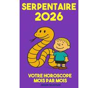 ASTRO : Serpentaire 2026 Votre Horoscope complet Mois par Mois - ORION CELESTIAN