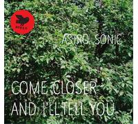 Astro Sonic – Come Closer & I'll Tell You – Magnavox