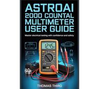 ASTROAI 2000 COUNTS DIGITAL MULTIMETER USER GUIDE: Complete AC DC Voltage, Current, Resistance & Continuity Testing for Home Electronics & Automotive Diagnostics