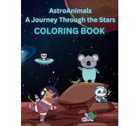 AstroAnimals A Journey Through the Stars: fun coloring book A Journey Through the Stars