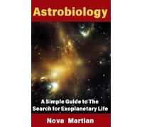 Astrobiology: A Simple Guide to The Search for Exoplanetary Life