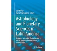 Astrobiology and Planetary Sciences in Latin America: Research, Education, Public Outreach and Its Potential for Near-future Investigations.