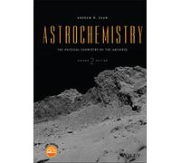 Astrochemistry: The Physical Chemistry of the Universe