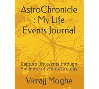 AstroChronicle : My Life Events Journal: Capture life events through the lense of vedic astrology