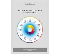 Astrocromatologia. I colori dello zodiaco
