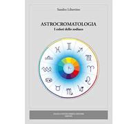 Astrocromatologia. I colori dello zodiaco
