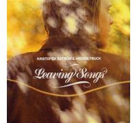 Aström,Kristofer & Hidden Truck - Leaving Songs