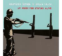 ASTROEM, KRISTOFER - SO MUCH FOR STAYING ALIVE