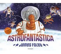 Astrofantastica. Ediz. a colori