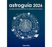 Astroguía 2026: Una guía mensual para fluir en armonía con el Cosmos