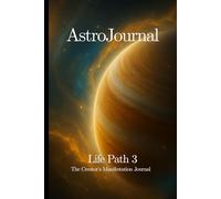 AstroJournal - Life Path 3: The Creator’s Manifestation Journal
