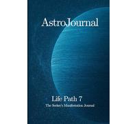 AstroJournal - Life Path 7: The Seeker’s Manifestation Journal