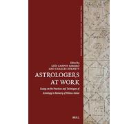 Astrologers at Work: Essays on the Practices and Techniques of Astrology in Memory of Helena Avelar: 14