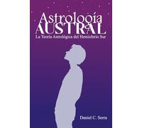 Astrología Austral: La teoría astrológica del hemisferio sur