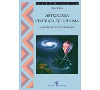Libri Alan Oken - Astrologia Centrata Sull'anima. Una Chiave Per La Vostra Espan