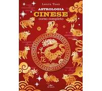 Astrologia cinese. Corso completo