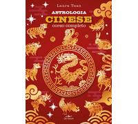 Astrologia cinese. Corso completo - Tuan Laura